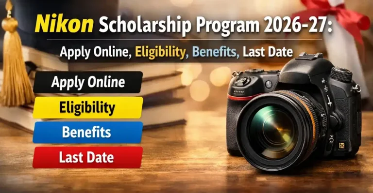 Nikon Scholarship Program 2026-27: Apply Online, Eligibility, Benefits, Last Date